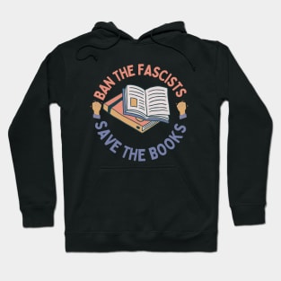 Ban the fascists save the books Hoodie